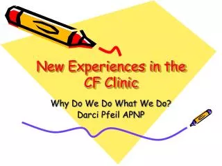 New Experiences in the CF Clinic