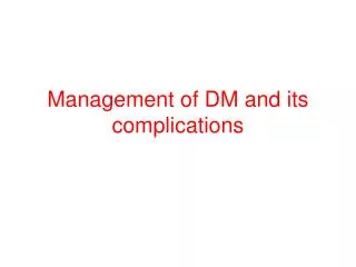 Management of DM and its complications