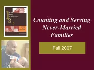 Counting and Serving Never-Married Families