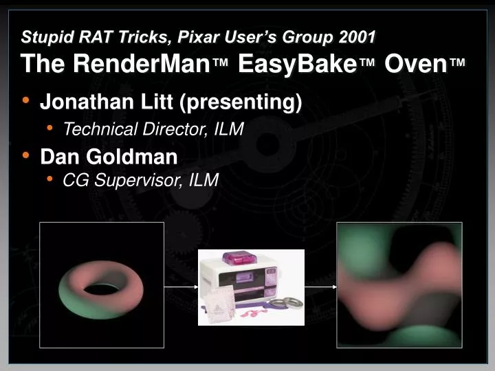 stupid rat tricks pixar user s group 2001 the renderman easybake oven