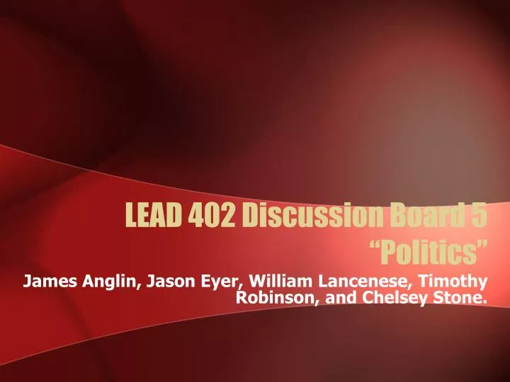 lead 402 discussion board 5 politics