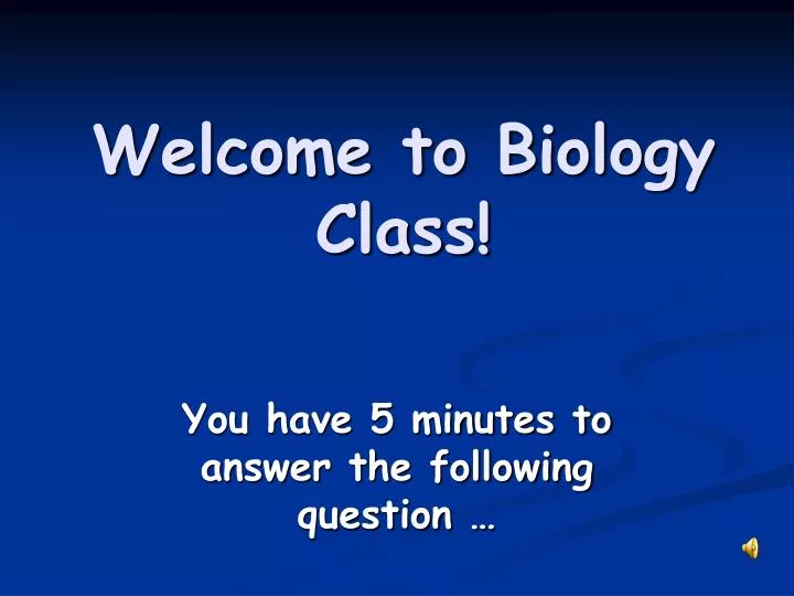 welcome to biology class