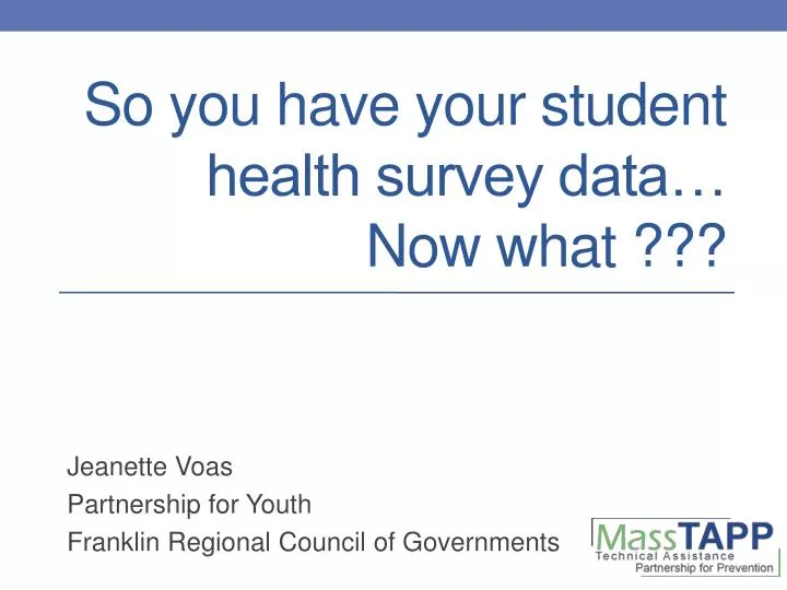 so you have your student health survey data now what