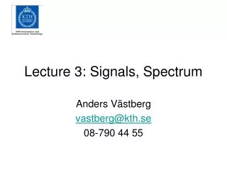 Lecture 3: Signals, Spectru m
