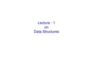 Lecture - 1 on Data Structures