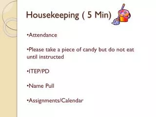 Housekeeping ( 5 Min)
