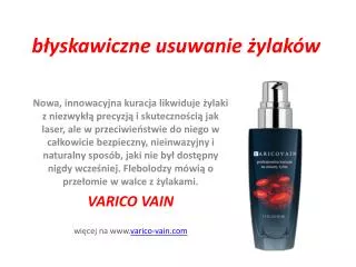 błyskawiczne usuwanie żylaków - Varico Vain