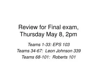 Review for Final exam, Thursday May 8, 2pm