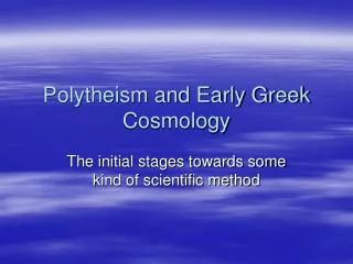 Polytheism and Early Greek Cosmology