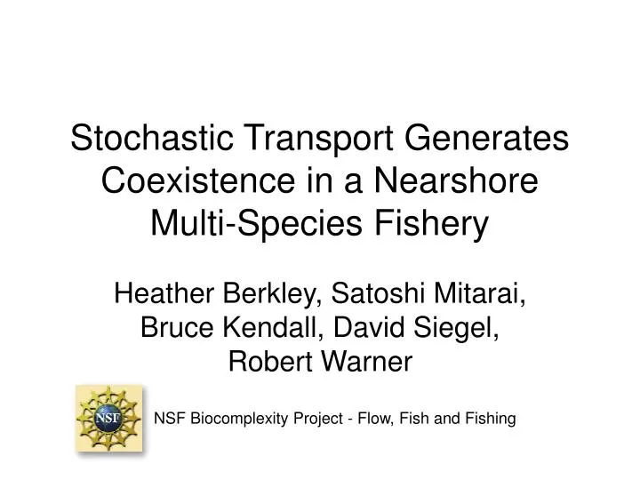 stochastic transport generates coexistence in a nearshore multi species fishery
