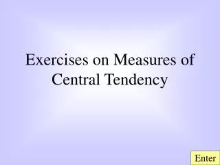 Exercises on Measures of Central Tendency