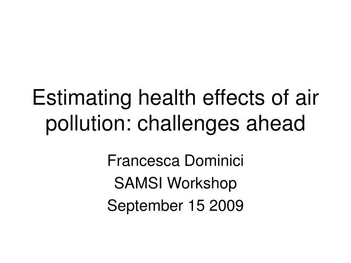 estimating health effects of air pollution challenges ahead