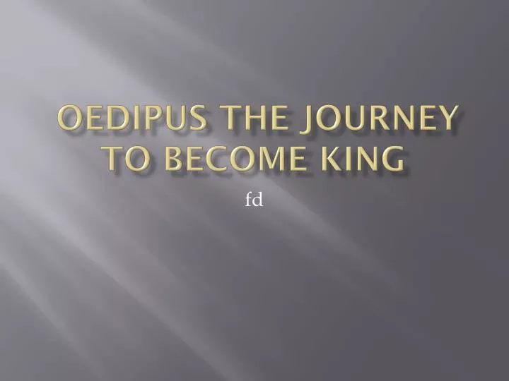 oedipus the journey to become king