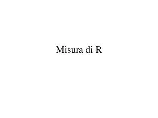 Misura di R