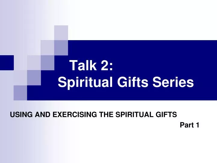 talk 2 spiritual gifts series