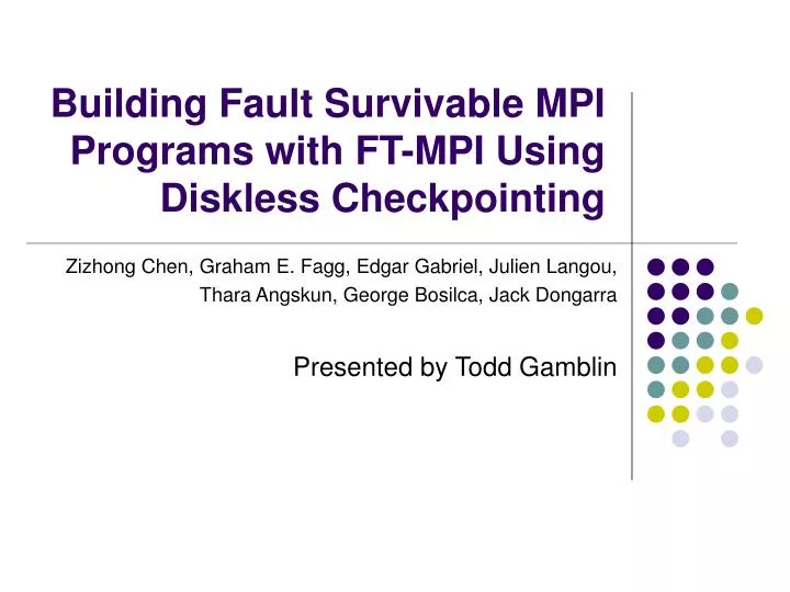 building fault survivable mpi programs with ft mpi using diskless checkpointing