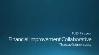 Financial Improvement Collaborative Thursday October 2, 2014