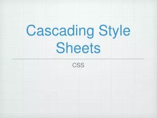 Cascading Style Sheets