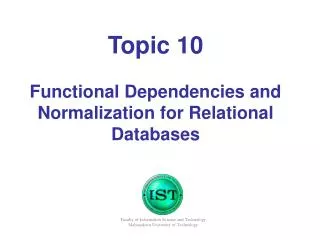 Topic 10 Functional Dependencies and Normalization for Relational Databases