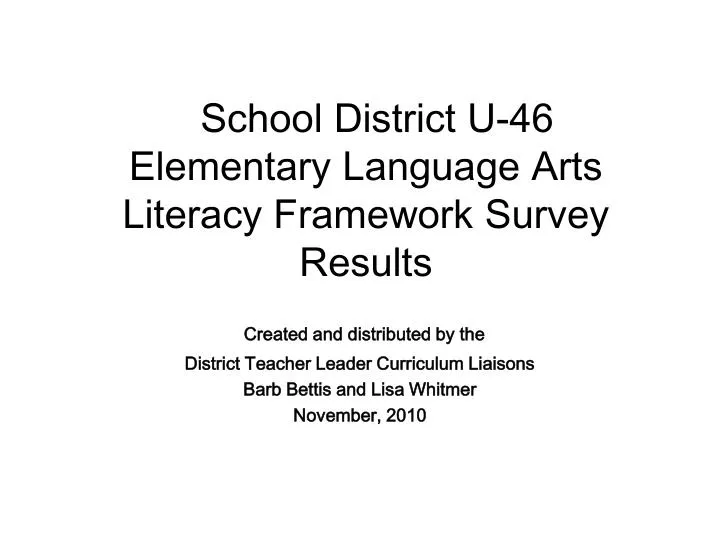 school district u 46 elementary language arts literacy framework survey results