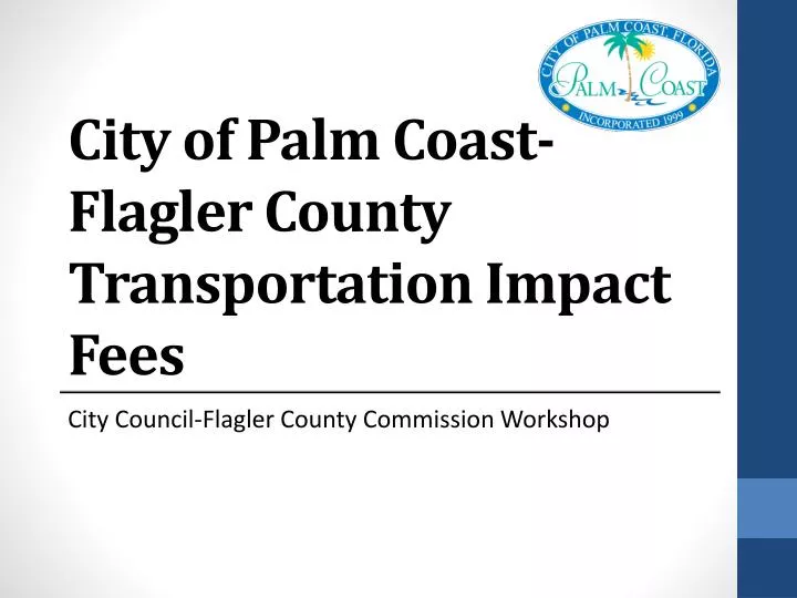 city of palm coast flagler county transportation impact fees