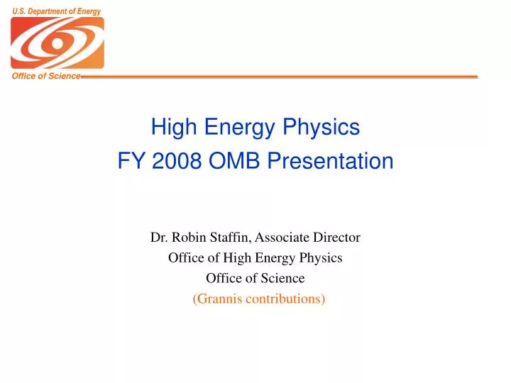 high energy physics fy 2008 omb presentation