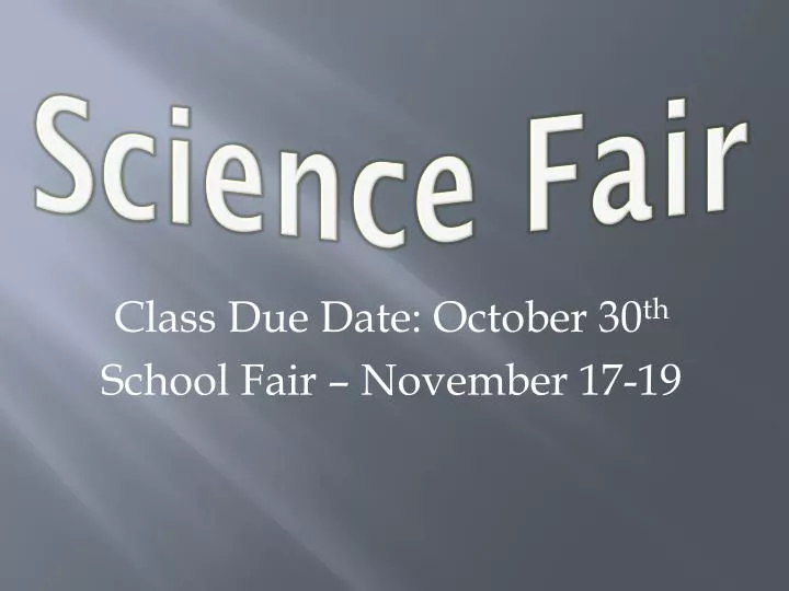 class due date october 30 th school fair november 17 19