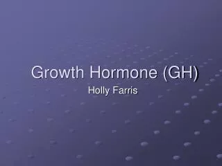 Growth Hormone (GH)