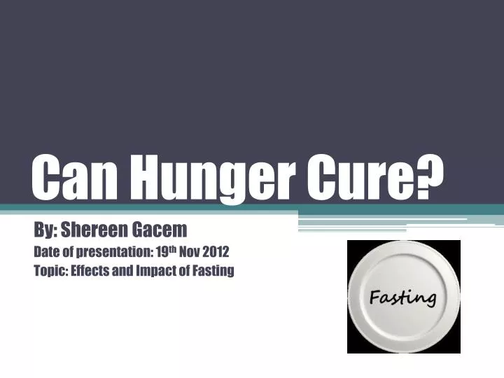 can hunger cure