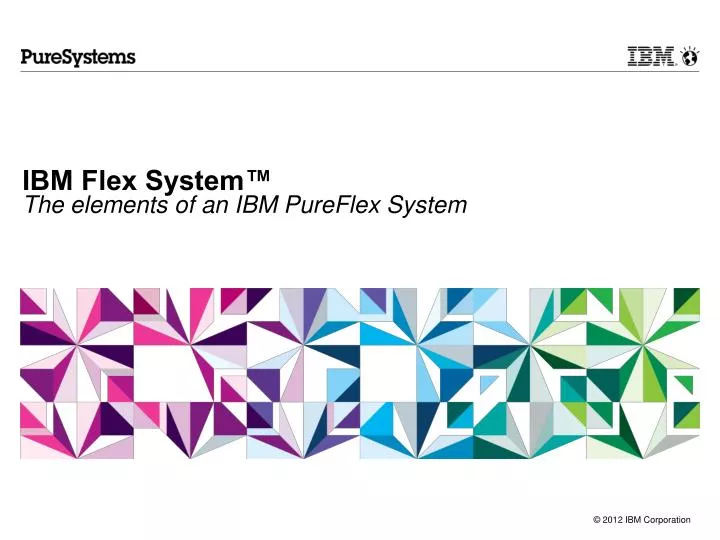 ibm flex system the elements of an ibm pureflex system