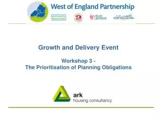 Growth and Delivery Event Workshop 3 - The Prioritisation of Planning Obligations