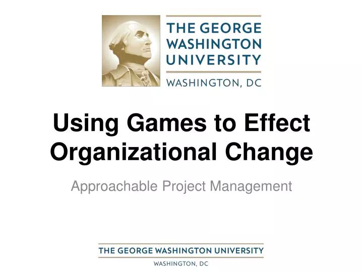 using games to effect organizational change