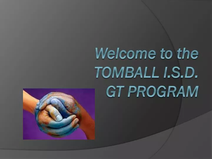 welcome to the tomball i s d gt program