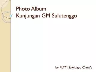 Photo Album Kunjungan GM Sulutenggo