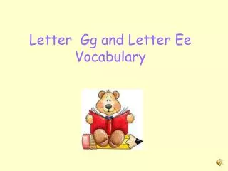 Letter Gg and Letter Ee Vocabulary