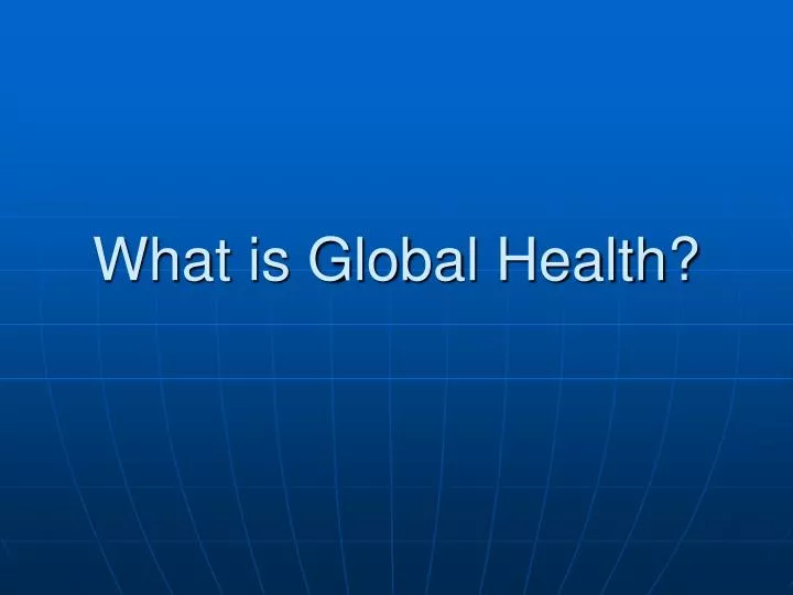 what is global health