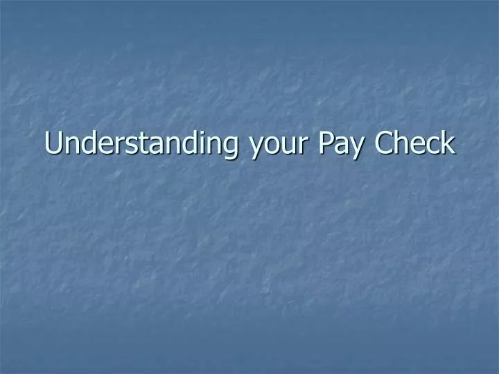 understanding your pay check