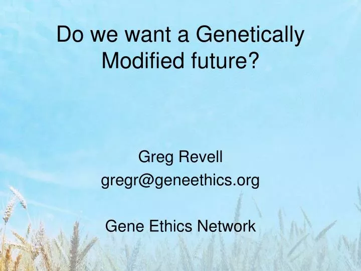 do we want a genetically modified future