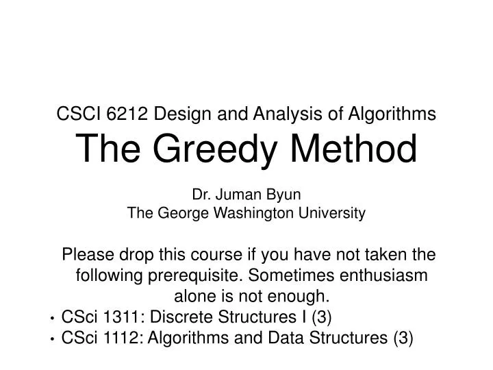 csci 6212 design and analysis of algorithms the greedy method