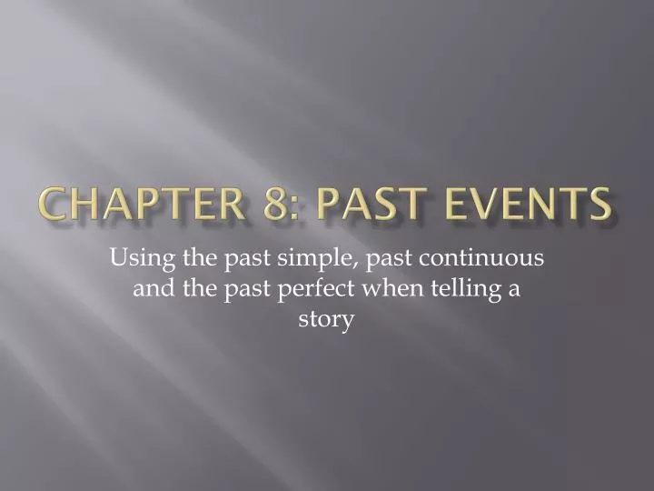 chapter 8 past events