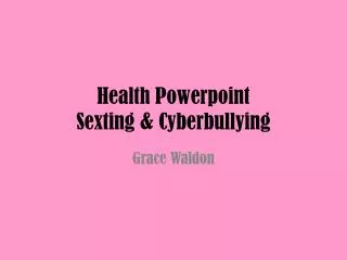 Health Powerpoint Sexting &amp; Cyberbullying