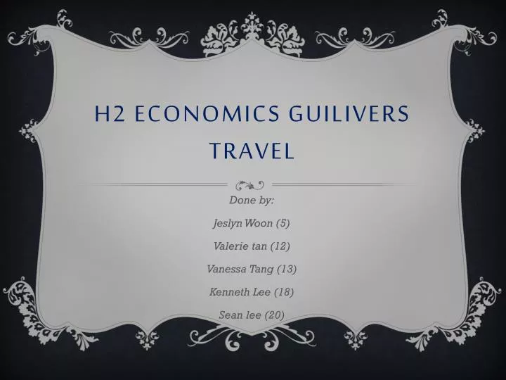 h2 economics guilivers travel