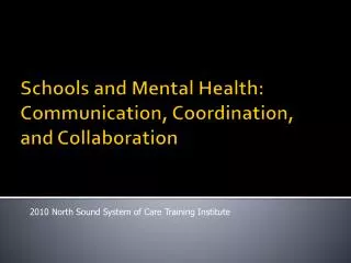 Schools and Mental Health: Communication, Coordination, and Collaboration