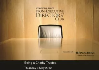 Being a Charity Trustee Thursday 3 May 2012