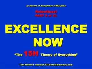 In Search of Excellence /1982-2012 Relentless! PART 9 of 23 EXCELLENCE NOW