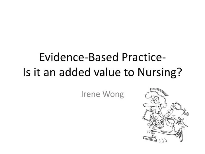 evidence based practice is it an added value to nursing