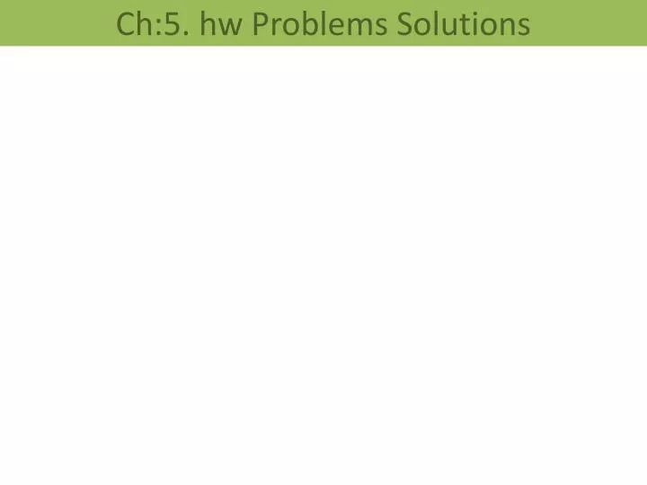 ch 5 hw problems solutions