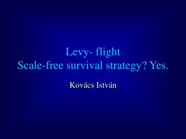 levy flight s cale free survival strateg y yes