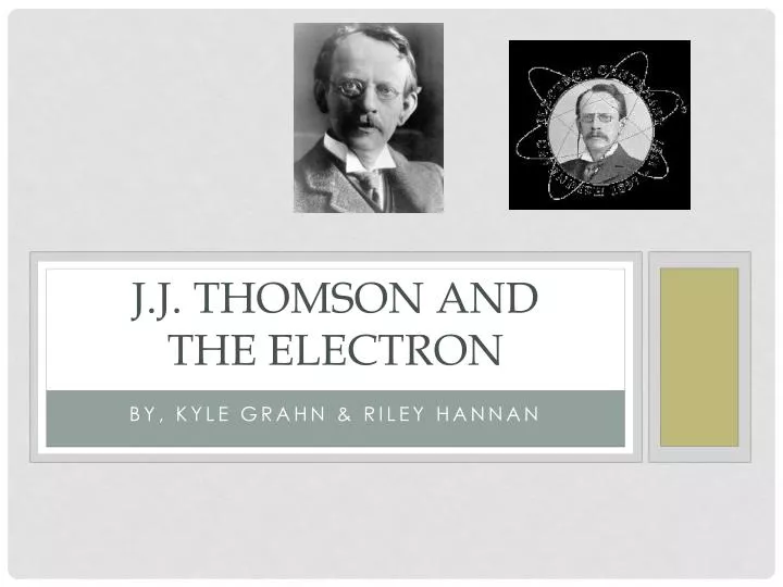 j j thomson and the electron