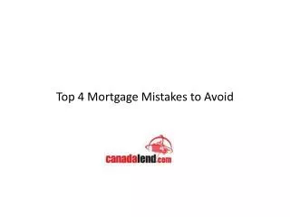 Top 4 Mortgage Mistakes to Avoid